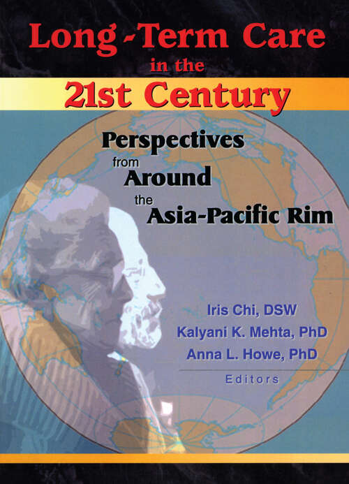 Book cover of Long-Term Care in the 21st Century: Perspectives from Around the Asia-Pacific Rim
