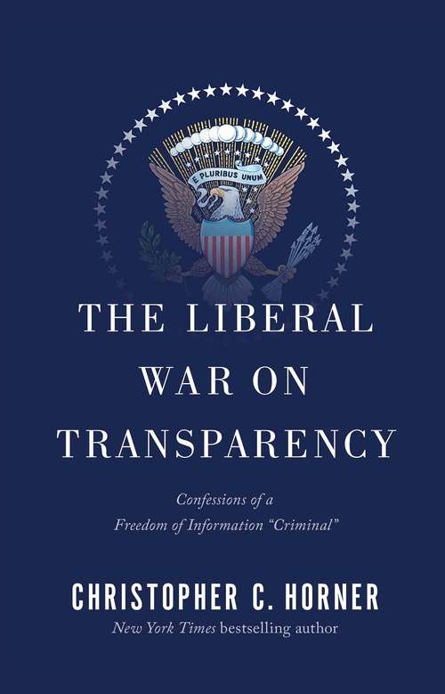 Book cover of The Liberal War on Transparency