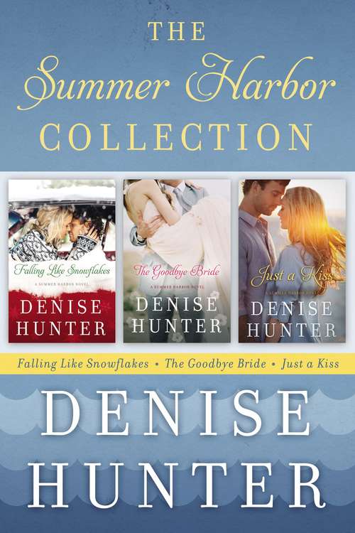 Book cover of The Summer Harbor Collection: Falling like Snowflakes, The Goodbye Bride, Just a Kiss