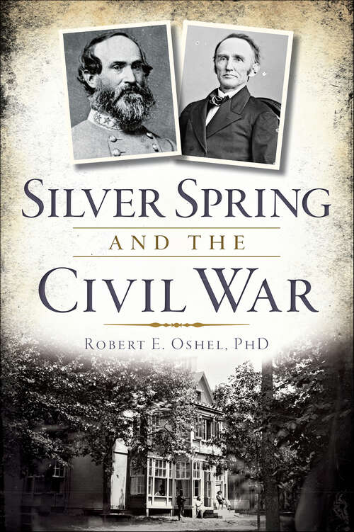 Book cover of Silver Spring and the Civil War (Civil War Series)