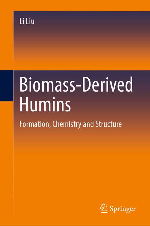 Book cover of Biomass-Derived Humins: Formation, Chemistry and Structure (1st ed. 2023)