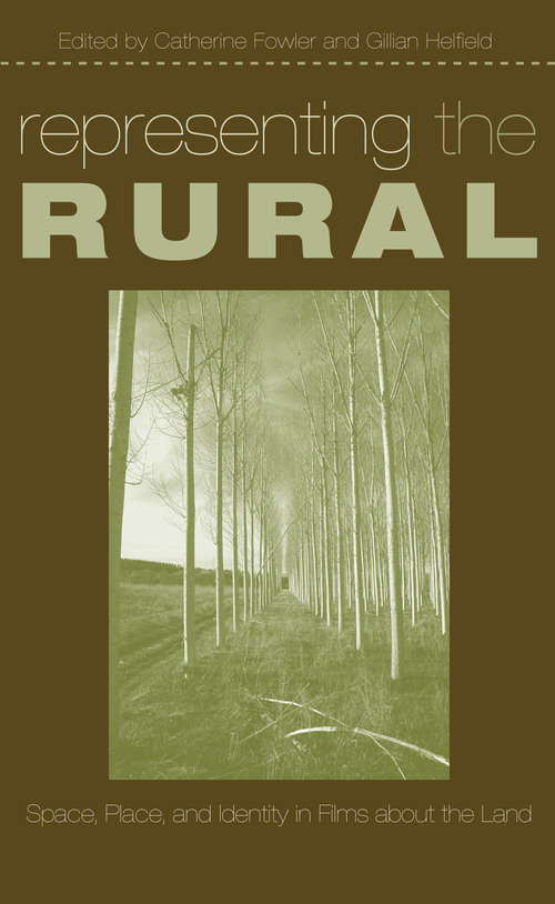 Book cover of Representing the Rural: Space, Place, and Identity in Films about the Land