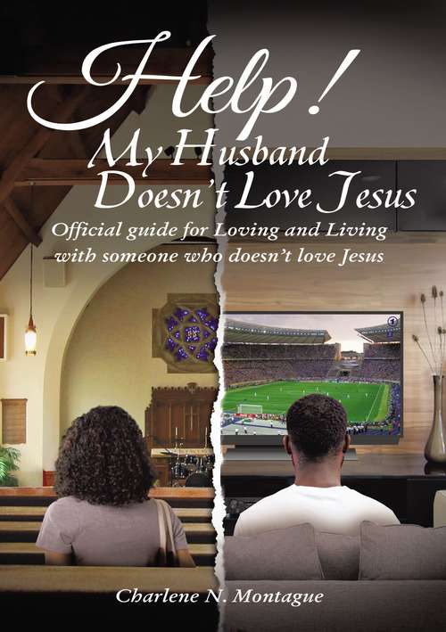 Book cover of Help! My Husband Doesn't Love Jesus: Official Guide for Loving and Living with someone who doesn't Love Jesus
