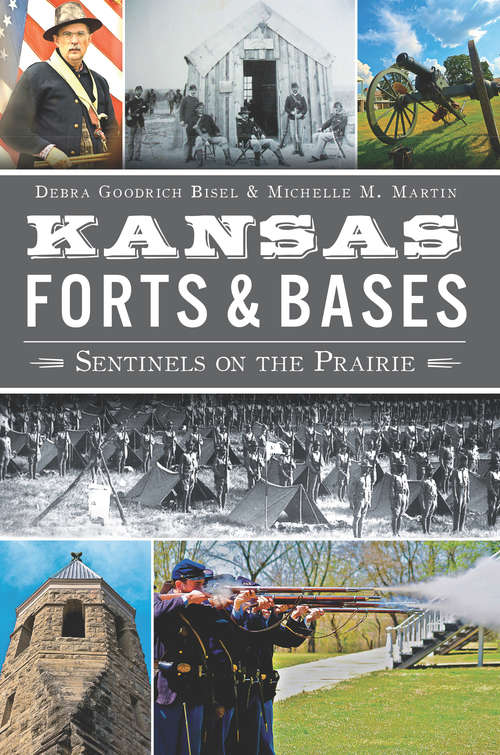 Book cover of Kansas Forts and Bases: Sentinels on the Prairie