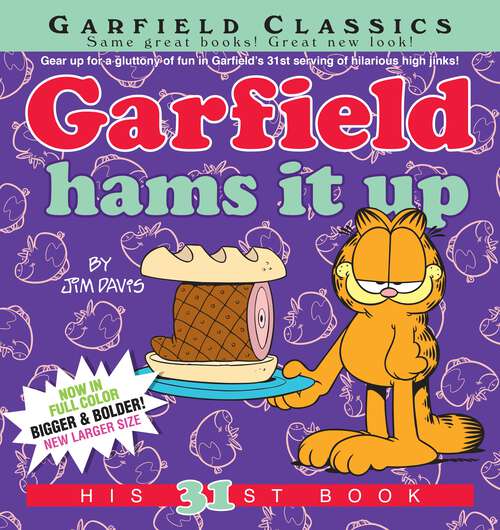 Book cover of Garfield Hams It Up: His 31st Book (Garfield #31)
