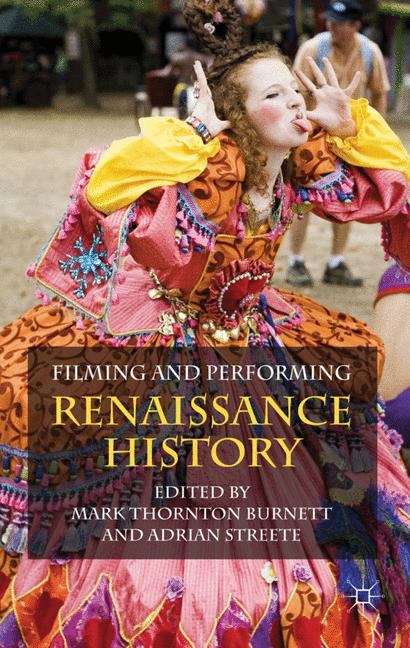 Book cover of Filming and Performing Renaissance History