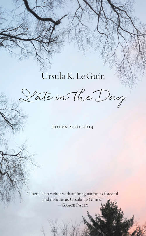 Book cover of Late in the Day: Poems 2010–2014