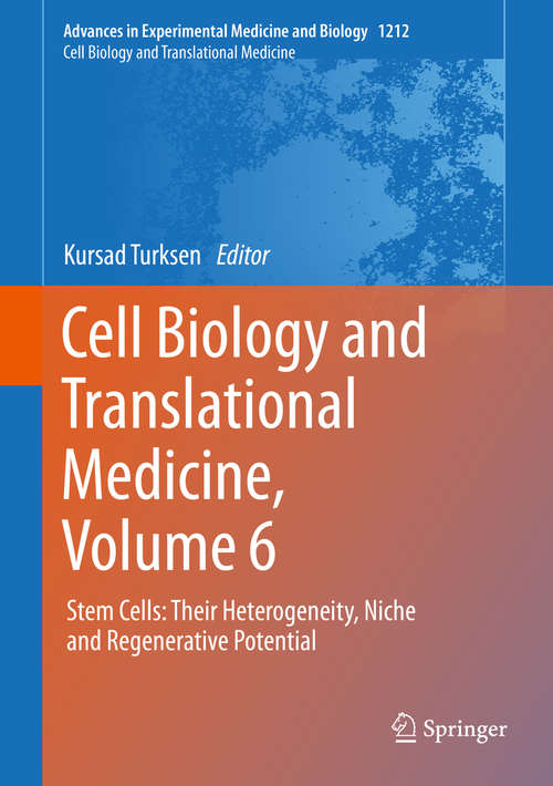 Book cover of Cell Biology and Translational Medicine, Volume 6: Stem Cells: Their Heterogeneity, Niche and Regenerative Potential (1st ed. 2020) (Advances in Experimental Medicine and Biology #1212)