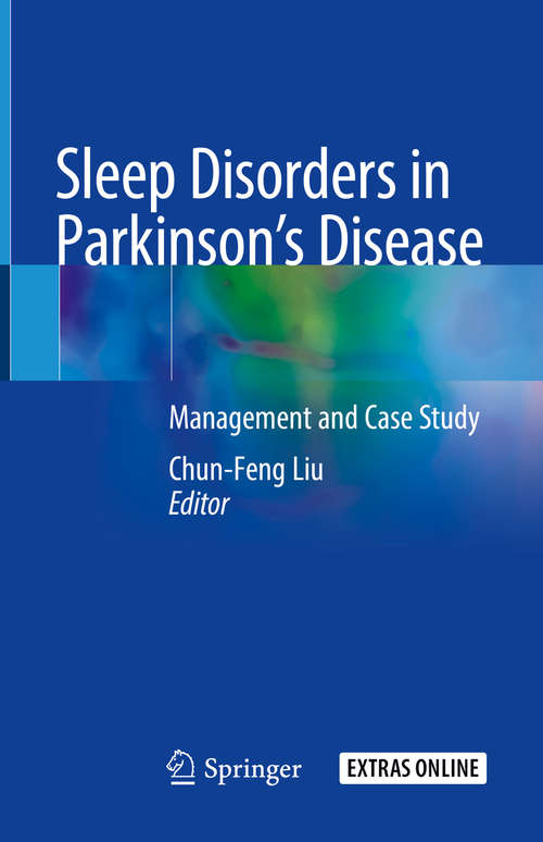 Book cover of Sleep Disorders in Parkinson’s Disease: Management and Case Study (1st ed. 2020)