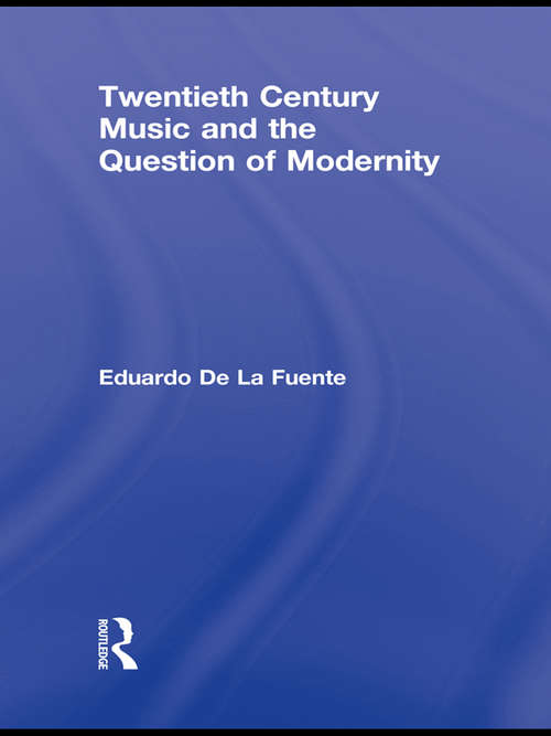 Book cover of Twentieth Century Music and the Question of Modernity (Routledge Advances in Sociology)