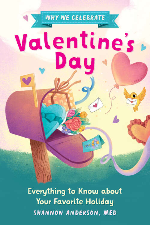 Book cover of Why We Celebrate Valentine's Day: Everything to Know about Your Favorite Holiday (Why We Celebrate)