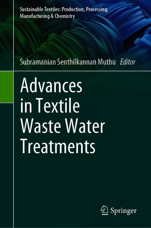 Book cover of Advances in Textile Waste Water Treatments (1st ed. 2021) (Sustainable Textiles: Production, Processing, Manufacturing & Chemistry)