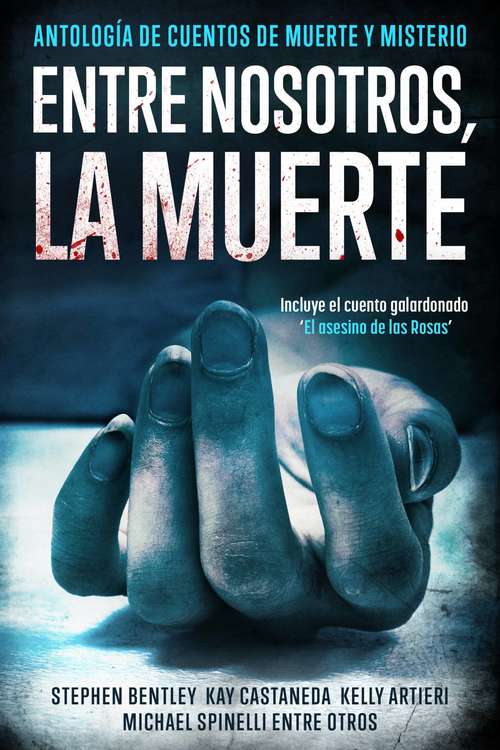 Book cover of Entre nosotros, la muerte: Antología de Cuentos de Muerte y Misterio