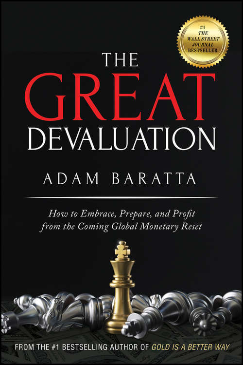 Book cover of The Great Devaluation: How to Embrace, Prepare, and Profit from the Coming Global Monetary Reset