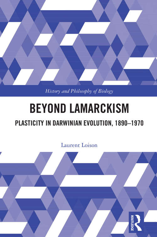 Book cover of Beyond Lamarckism: Plasticity in Darwinian Evolution, 1890-1970 (History and Philosophy of Biology)