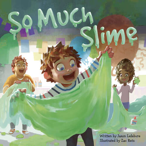 Book cover of So Much Slime (Too Much Glue)