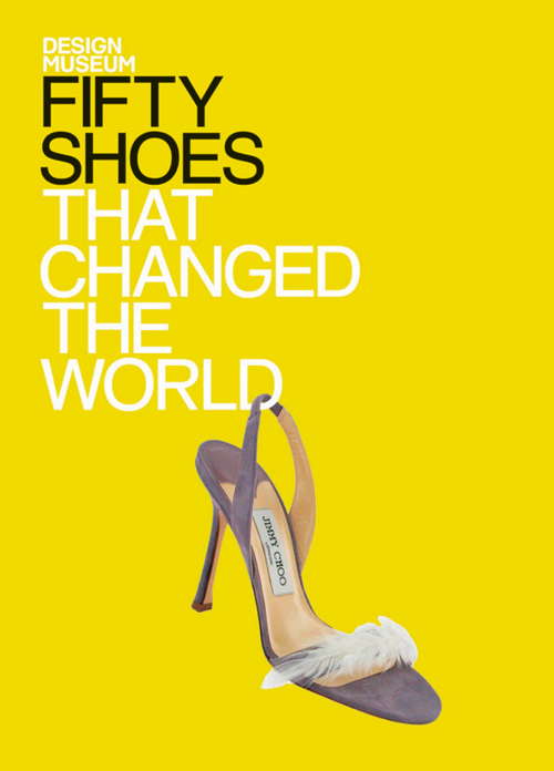 Book cover of Fifty Shoes that Changed the World: Design Museum Fifty (Design Museum Fifty)