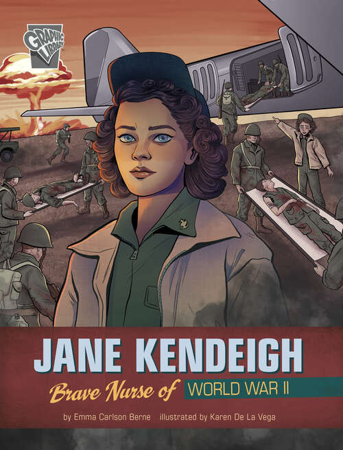 Book cover of Jane Kendeigh: Brave Nurse Of World War Ii (Women Warriors Of World War Ii Ser.)
