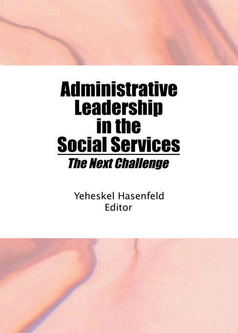 Book cover of Administrative Leadership in the Social Services: The Next Challenge