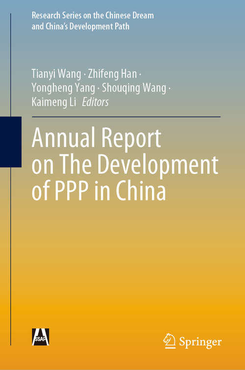 Book cover of Annual Report on The Development of PPP in China (1st ed. 2020) (Research Series on the Chinese Dream and China’s Development Path)