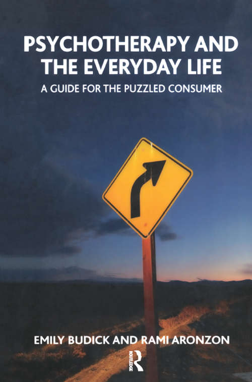 Book cover of Psychotherapy and the Everyday Life: A Guide for the Puzzled Consumer