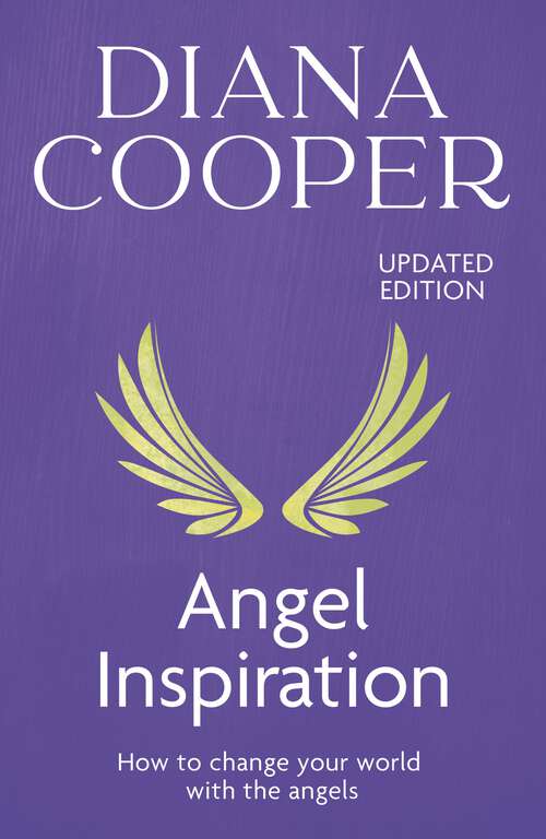 Book cover of Angel Inspiration: Together, Humans And Angels Have The Power To Change The World