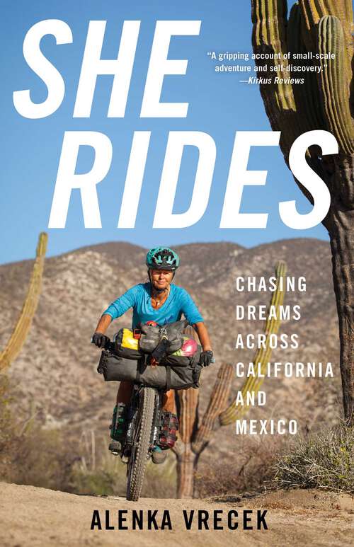 Book cover of She Rides: Chasing Dreams Across California and Mexico