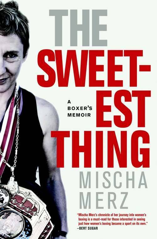 Book cover of The Sweetest Thing: A Boxer's Memoir