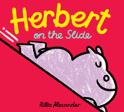 Book cover of Herbert on the Slide (Hippo Park Pals #1)