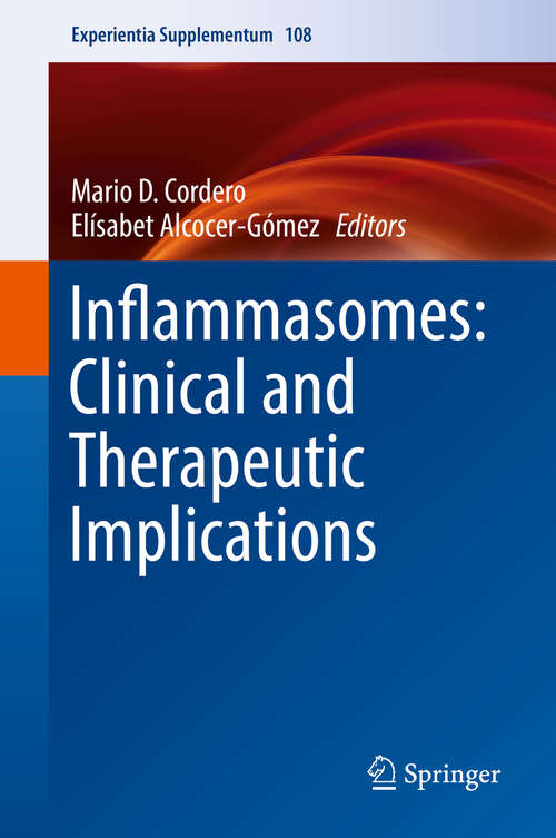 Book cover of Inflammasomes: Clinical and Therapeutic Implications (1st ed. 2018) (Experientia Supplementum #108)