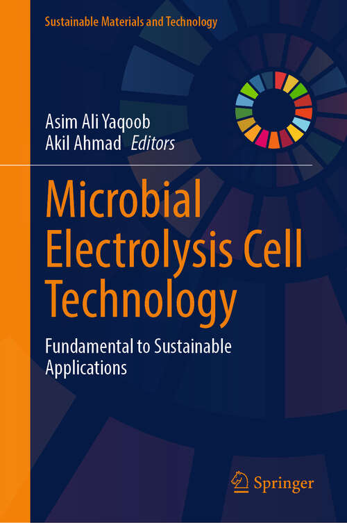 Book cover of Microbial Electrolysis Cell Technology: Fundamental to Sustainable Applications (2024) (Sustainable Materials and Technology)