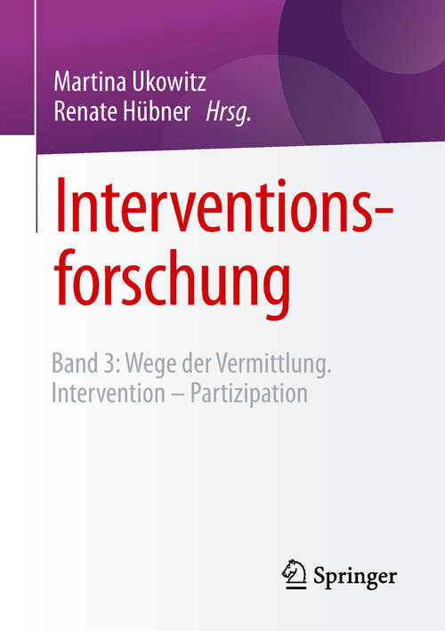 Book cover of Interventionsforschung: Band 3: Wege Der Vermittlung. Intervention - Partizipation