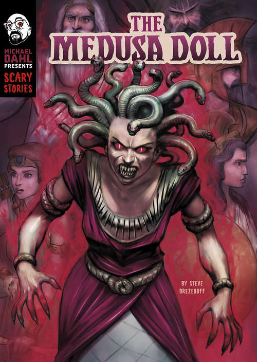 Book cover of The Medusa Doll (Michael Dahl Presents: Scary Stories)