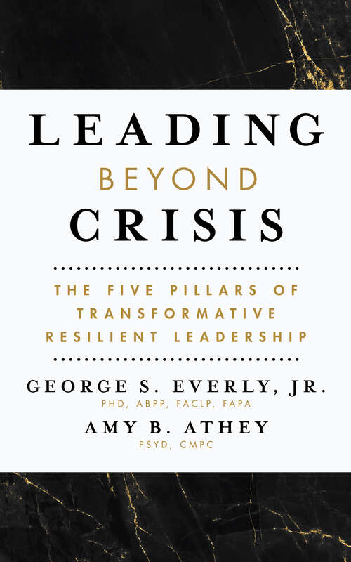 Book cover of Leading Beyond Crisis: The Five Pillars of Transformative Resilient Leadership (APA LifeTools Series)