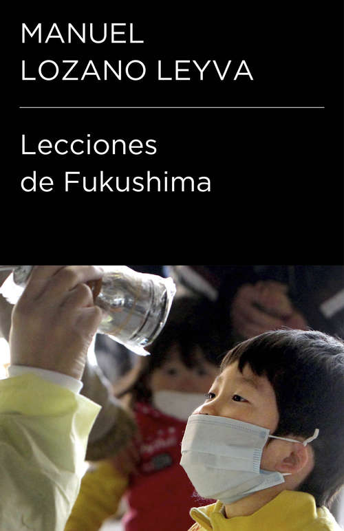 Book cover of Lecciones de Fukushima (Colección Endebate: Volumen)