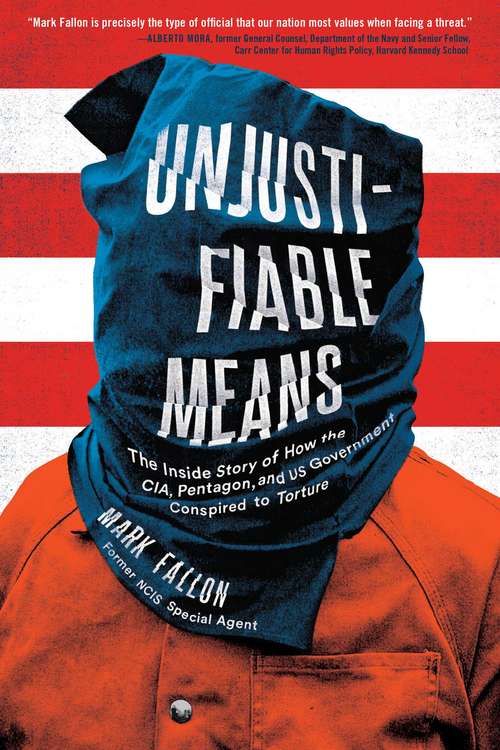 Book cover of Unjustifiable Means: The Inside Story of How the CIA, Pentagon, and US Government Conspired to Torture