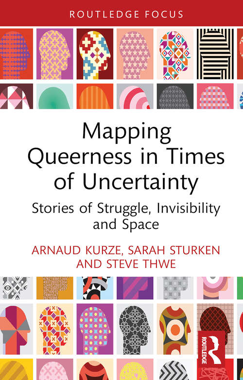 Book cover of Mapping Queerness in Times of Uncertainty: Stories of Struggle, Invisibility and Space (Routledge Research in Gender and Society)