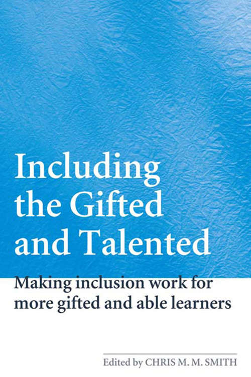 Book cover of Including the Gifted and Talented: Making Inclusion Work for More Gifted and Able Learners