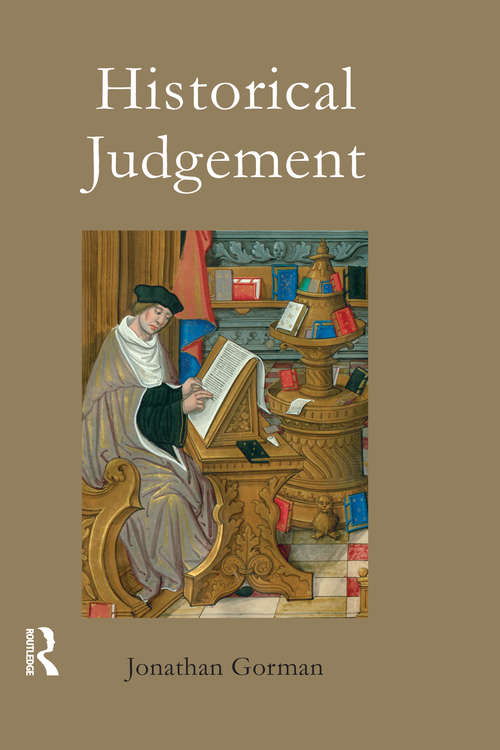 Book cover of Historical Judgement: The Limits Of Historiographical Choice