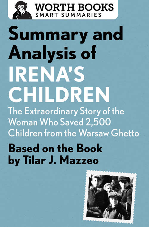 Book cover of Summary and Analysis of Irena's Children: The Extraordinary Story of the Woman Who Saved 2,500 Children from the Warsaw Ghetto