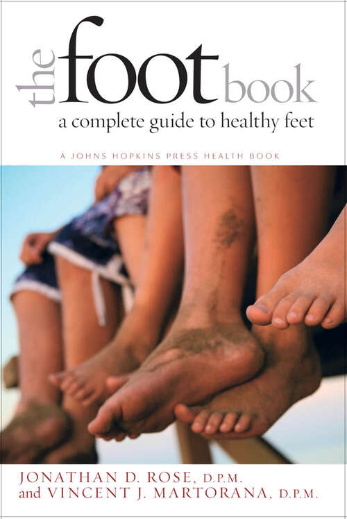 Book cover of The Foot Book: A Complete Guide to Healthy Feet (A Johns Hopkins Press Health Book)