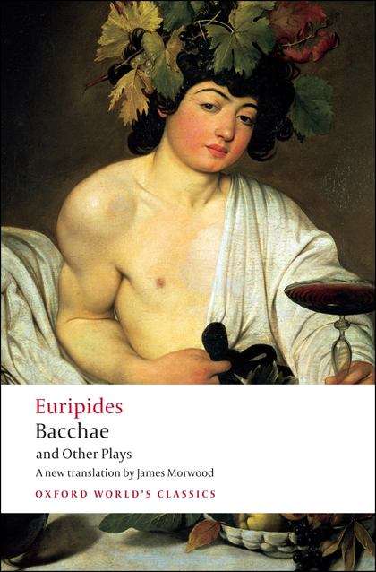 Book cover of Bacchae and Other Plays (Oxford World's Classics)