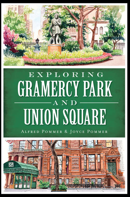 Book cover of Exploring Gramercy Park and Union Square (History & Guide)