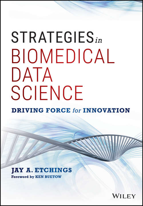 Book cover of Strategies in Biomedical Data Science: Driving Force for Innovation