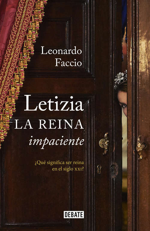 Book cover of Letizia. La reina impaciente: ¿Qué significa ser reina en el siglo XXI?
