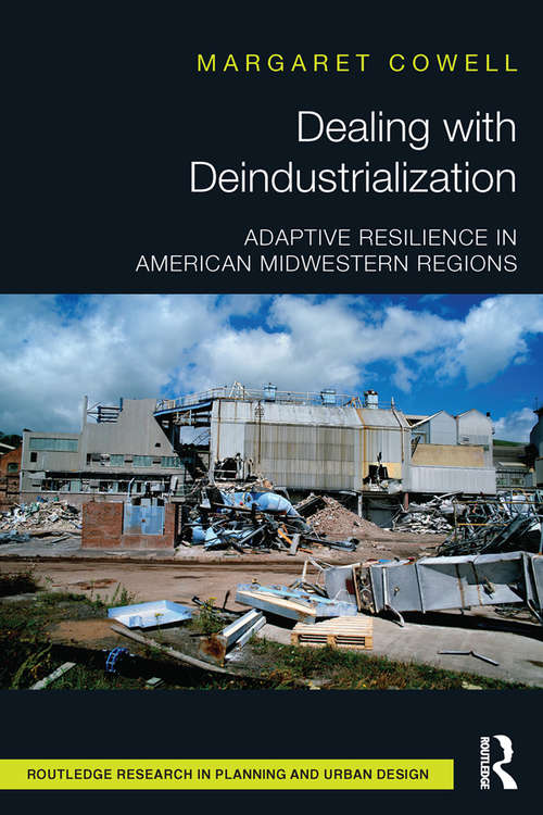 Book cover of Dealing with Deindustrialization: Adaptive Resilience in American Midwestern Regions