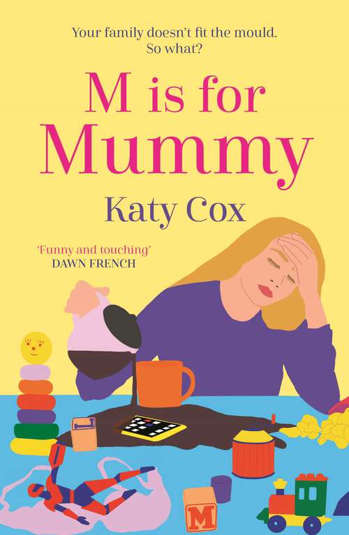 Book cover of M is for Mummy: 'a Funny And Touching Insight Into Music, Autism And Motherhood' Dawn French