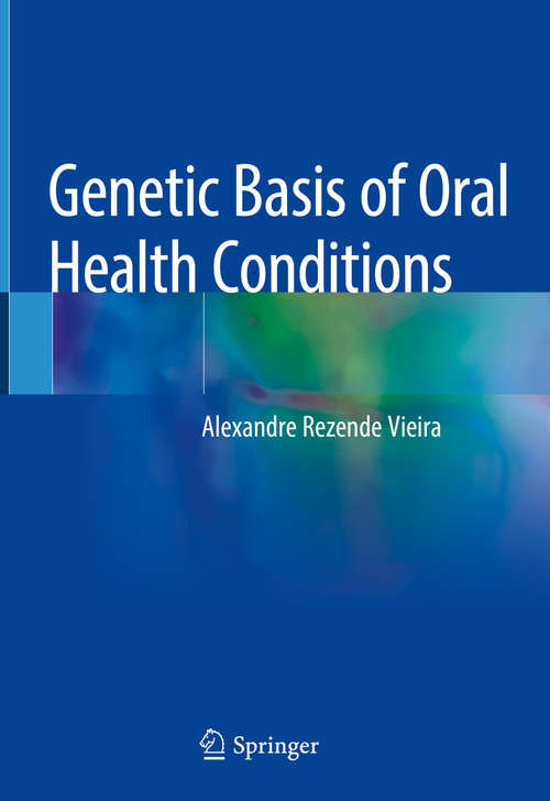Book cover of Genetic Basis of Oral Health Conditions (1st ed. 2019)