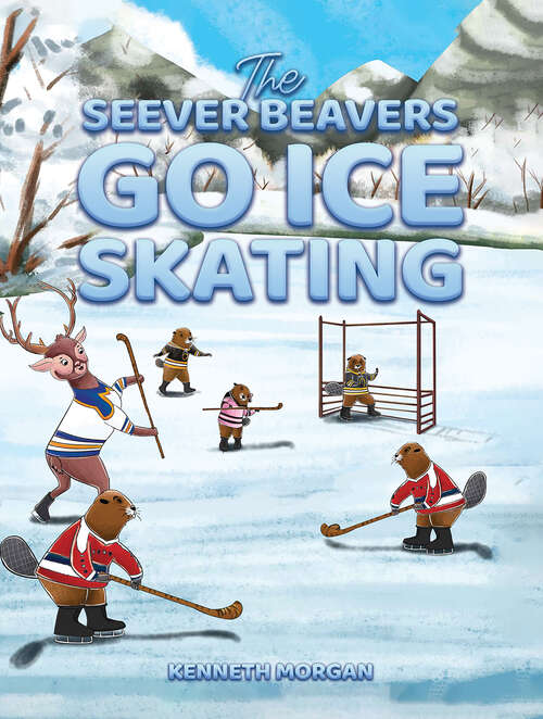 Book cover of The Seever Beavers Go Ice Skating