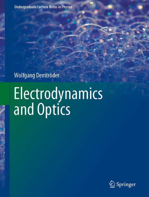 Book cover of Electrodynamics and Optics (1st ed. 2019) (Undergraduate Lecture Notes in Physics)